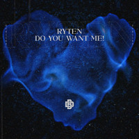 RYTEN - Do You Want Me!