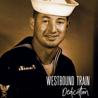 Westbound Train - Dedication