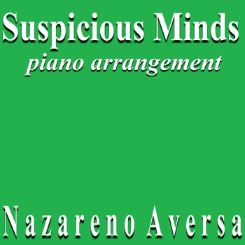 Nazareno Aversa - Suspicious Minds (Piano Arrangement)