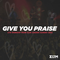 Elim Sound - Give You Praise (Live)