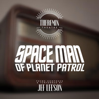 Jef Leeson - Theremin Theatre: Space Man of Planet Patrol