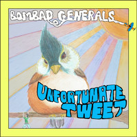 Bombad Generals - Unfortunate Tweet