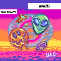 Hunzed - Place On Earth