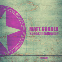Matt Correa - Speak Intelligible