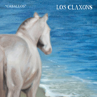 Los Claxons - Caballos
