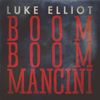 Luke Elliot - Boom Boom Mancini