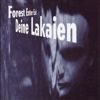 Deine Lakaien - Forest Enter Exit & Mindmachine