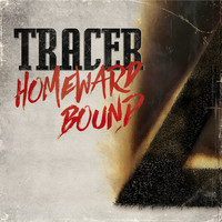 Tracer - Homeward Bound