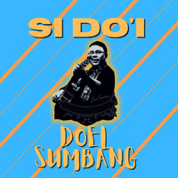 Doel Sumbang - Si Do'i