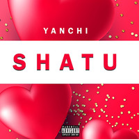 YANCHI - Shatu (Explicit)