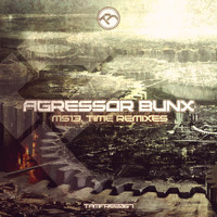 Agressor Bunx - Ms13, Time Remixes