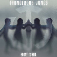 Thunderous Jones - Shoot to Kill (Explicit)