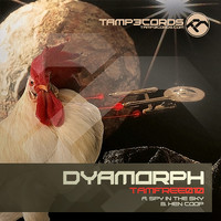 Dyamorph - Spy In The Sky, Hen Coop