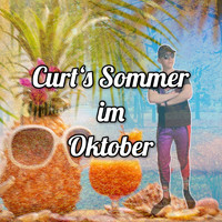 CurtTV - Curt‘S Sommer Im Oktober (Explicit)
