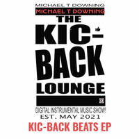 Michael T Downing - Kic-Back Beats Ep