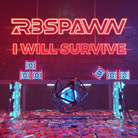 R3SPAWN - I Will Survive (Radio Edit)