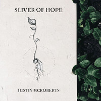 Justin Mcroberts - Sliver of Hope