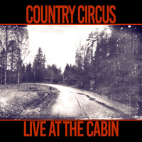 Country Circus - Live at the cabin
