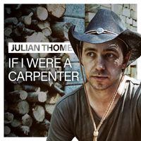 Julian Thome - If I Were a Carpenter