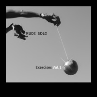 Rude Solo - Exercises Vol.1