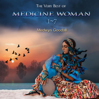 Medwyn Goodall - The Very Best of Medicine Woman 1-7