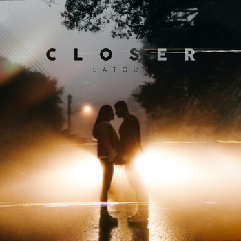 LaTour - Closer