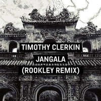 Timothy Clerkin - Jangala (Rookley Remix)