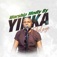 Yinka Okeleye - Worship Medley