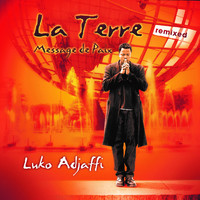 Luko Adjaffi - La Terre: Message de paix (Remixed)
