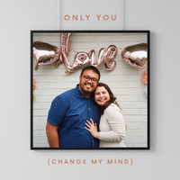 Katie Wynn - Only You (Change My Mind)