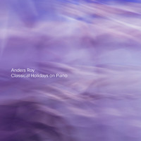 Anders Roy - Classical Holidays on Piano