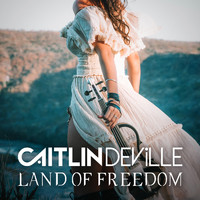 Caitlin De Ville - Land of Freedom