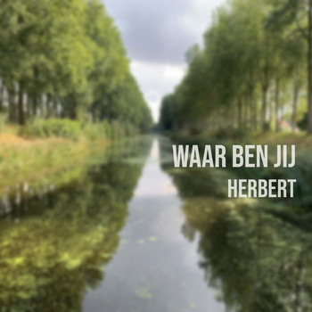 Herbert - Waar Ben Jij