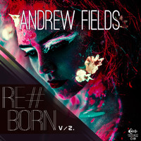 Andrew Fields feat. Le-Ann - Re#Born (V/2)