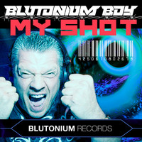 Blutonium Boy - My Shot