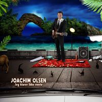 Joachim Olsen - Jeg klarer ikke vente