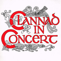 Clannad - Clannad In Concert (Live - 2022 Remaster)