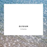 Pet Shop Boys - Elysium (2017 Remaster)