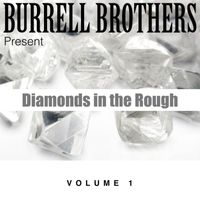 Burrell Brothers - Diamonds in the Rough, Vol. 1 (Explicit)