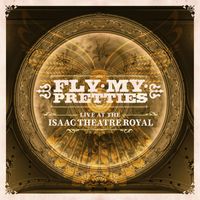 Fly My Pretties - Live at the Isaac Theatre Royal (Explicit)