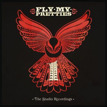 Fly My Pretties - The Studio Recordings, Pt. 1 (Explicit)