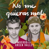 Muerdo - No me quieras mal (feat. Green Valley)
