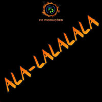 F5 Produções and MC WG - Ala-LaLaLaLa