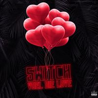 Switch - Voel Die Love