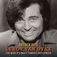Leroy Van Dyke - Golden Hits - The World's Most Famous Auctioneer
