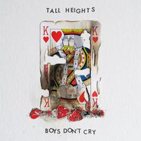 Tall Heights - Boys Don't Cry