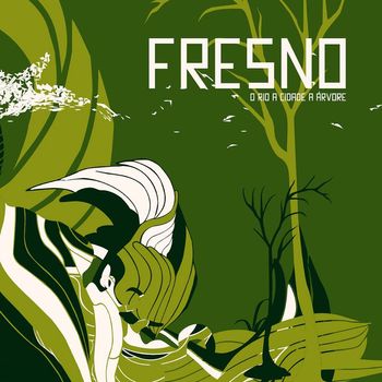 Fresno - O Rio a Cidade a Árvore