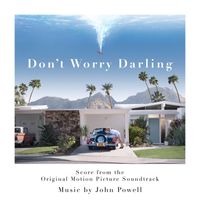 John Powell - Don't Worry Darling (Score from the Original Motion Picture Soundtrack)