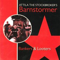 Attila The Stockbroker - Bankers & Looters