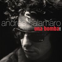 Andrés Calamaro - Una bomba (Mezcla Joe Blaney)
